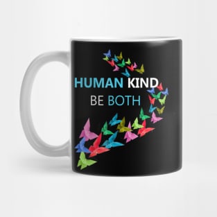 Human Kind Be Both Kindness Awareness Mug